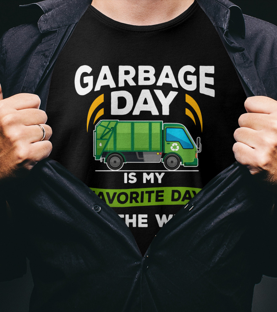 Garbage Day Is My Favorite Day Of The Week City Garbage Truck T-Shirt
