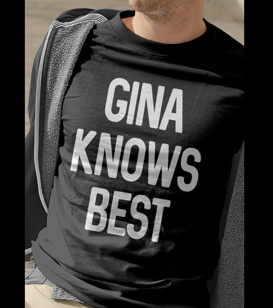 Gina Knows Best T-Shirt