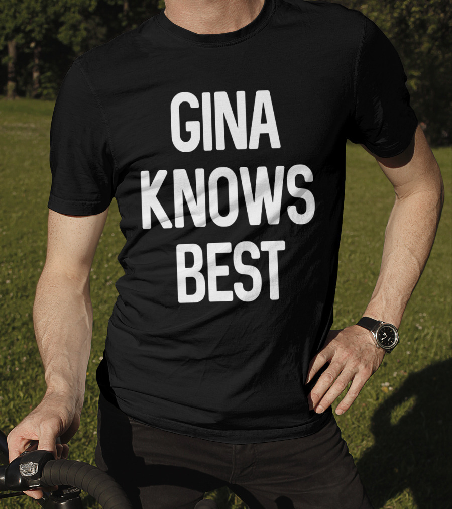 Gina Knows Best T-Shirt
