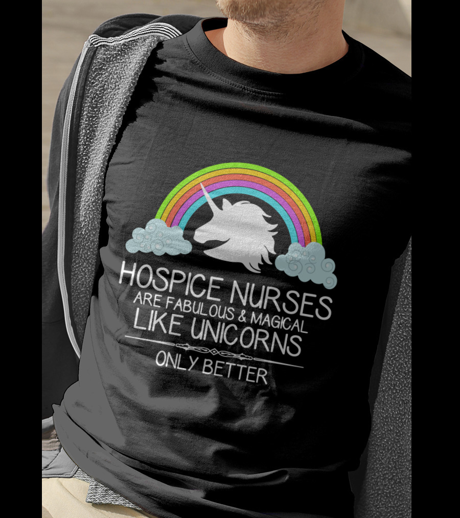 Hospice Nurses Are Fabulous And Magical Like Unicorns Only Better Rainbow Clouds T-Shirt