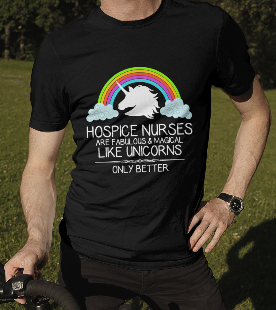 Hospice Nurses Are Fabulous And Magical Like Unicorns Only Better Rainbow Clouds T-Shirt