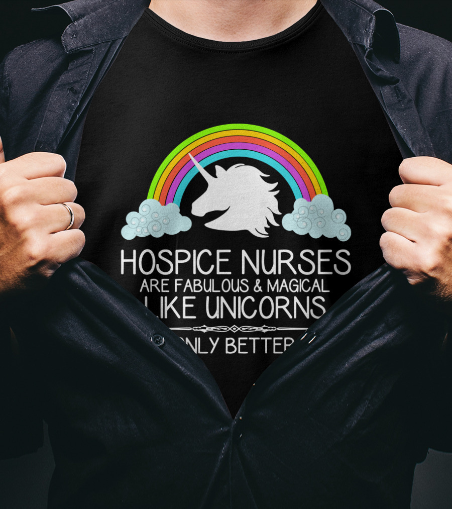 Hospice Nurses Are Fabulous And Magical Like Unicorns Only Better Rainbow Clouds T-Shirt