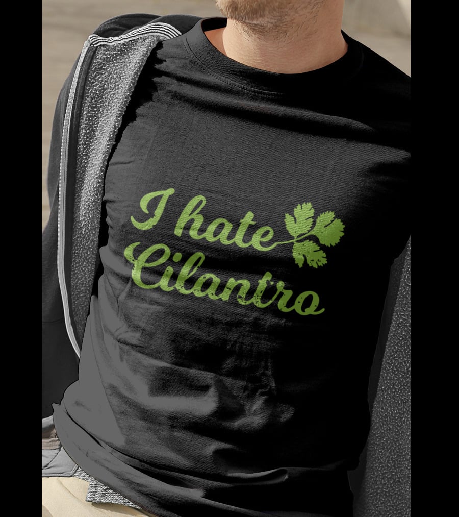 I Hate Cilantro Leaf T-Shirt