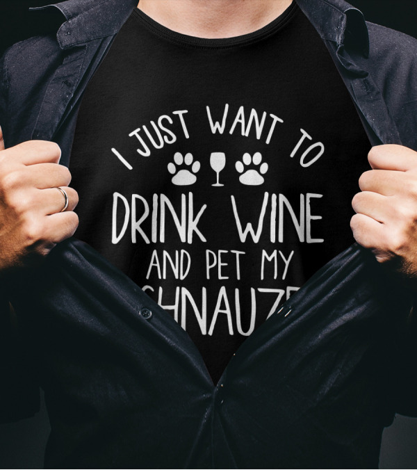 I Just Want To Drink Wine And Pet My Schnauzer Paw Prints Wine Glass T-Shirt