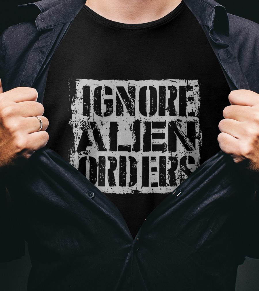 Ignore Alien Orders Distressed Grunge T-Shirt