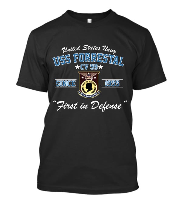 United States Navy USS Forrestal CV 59 Since 1955 First In Defense T-Shirt
