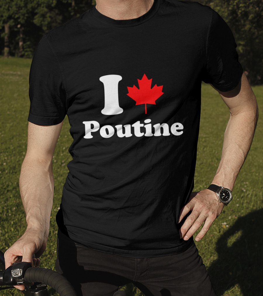 I Love Poutine Maple Leaf T-Shirt