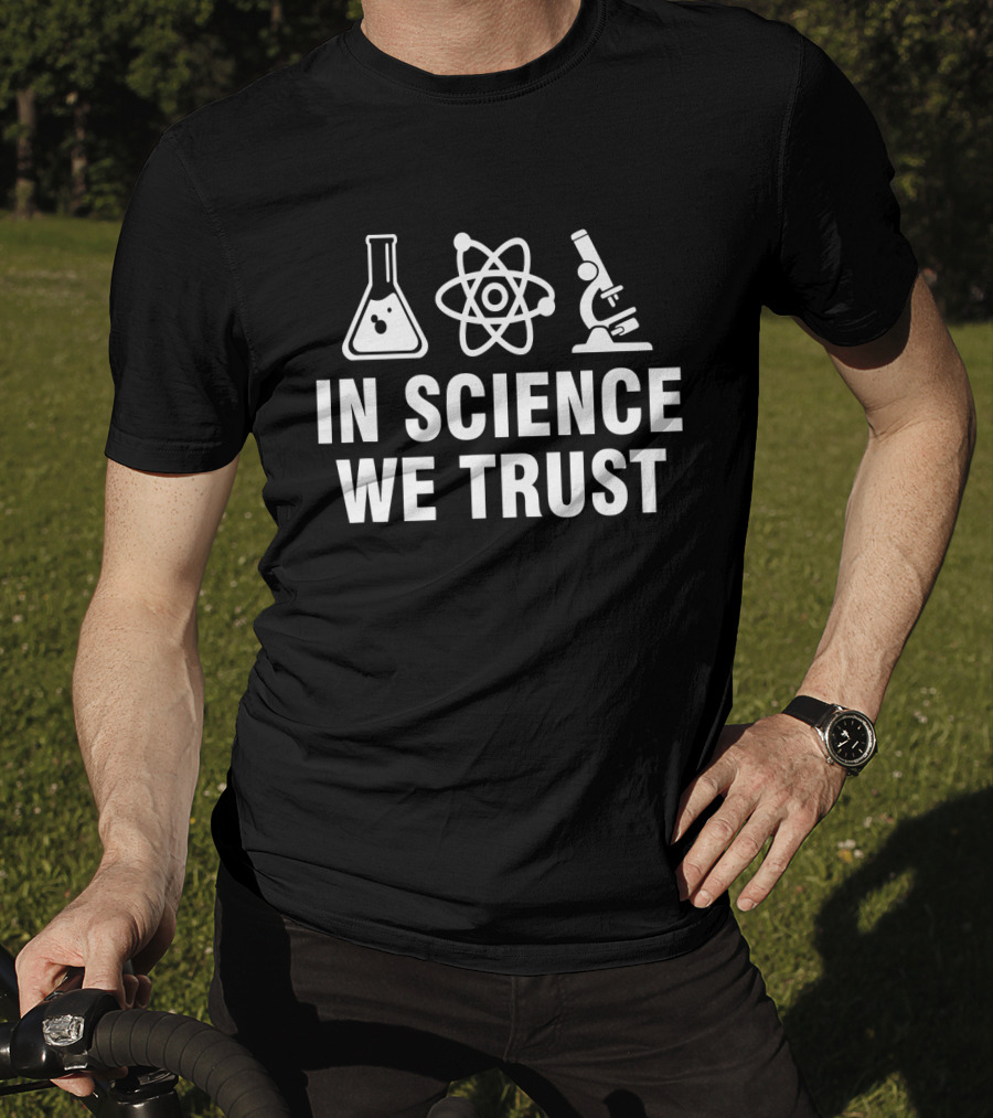 In Science We Trust Chemistry Atom Microscope Symbols T-Shirt