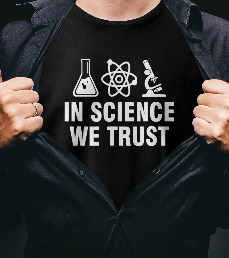 In Science We Trust Chemistry Atom Microscope Symbols T-Shirt