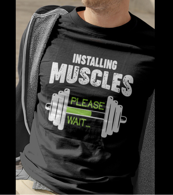 Installing Muscles Please Wait Barbell Loading Text T-Shirt