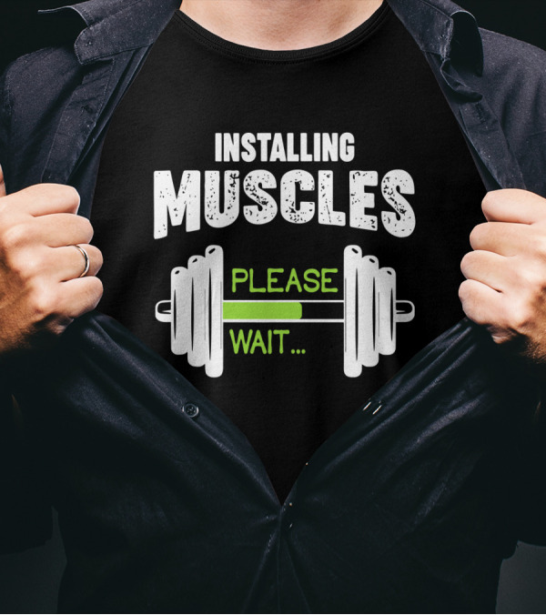 Installing Muscles Please Wait Barbell Loading Text T-Shirt