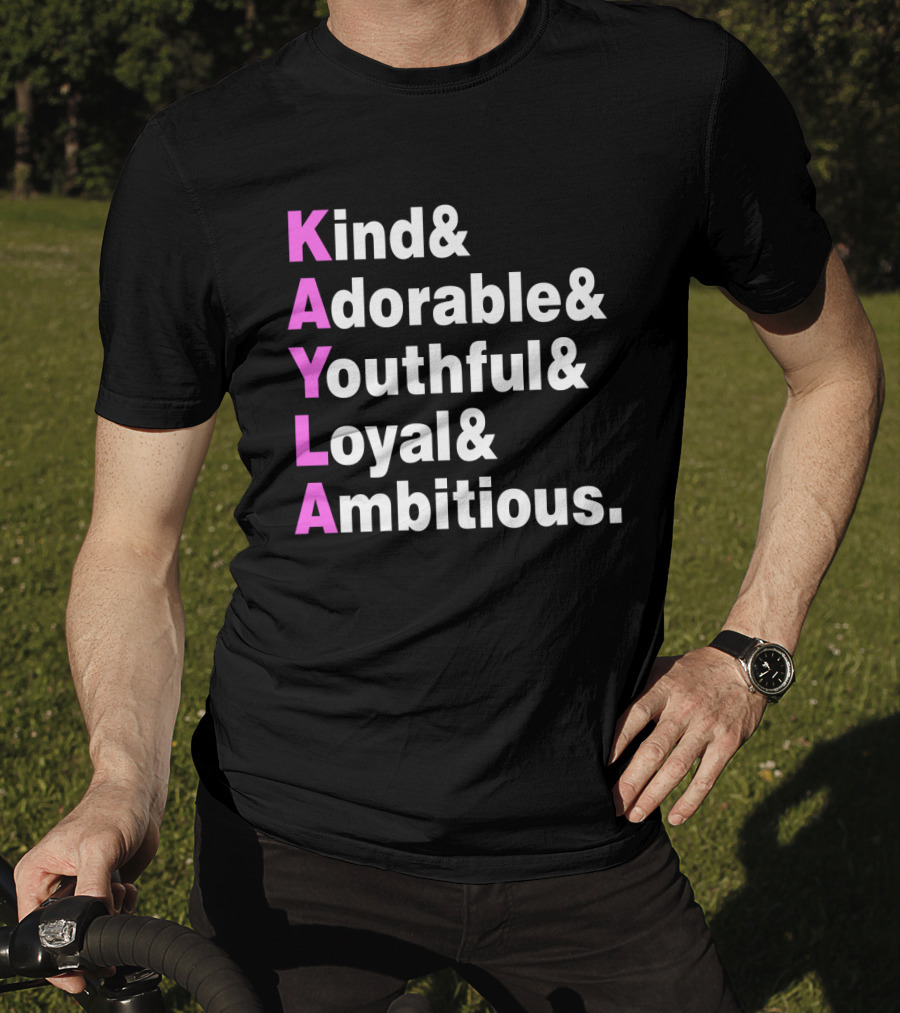 Kayla Name Kind Adorable Youthful Loyal Ambitious T-Shirt