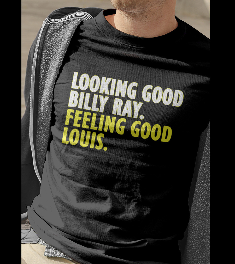 Looking Good Billy Ray Feeling Good Louis Trading Places Movie T-Shirt