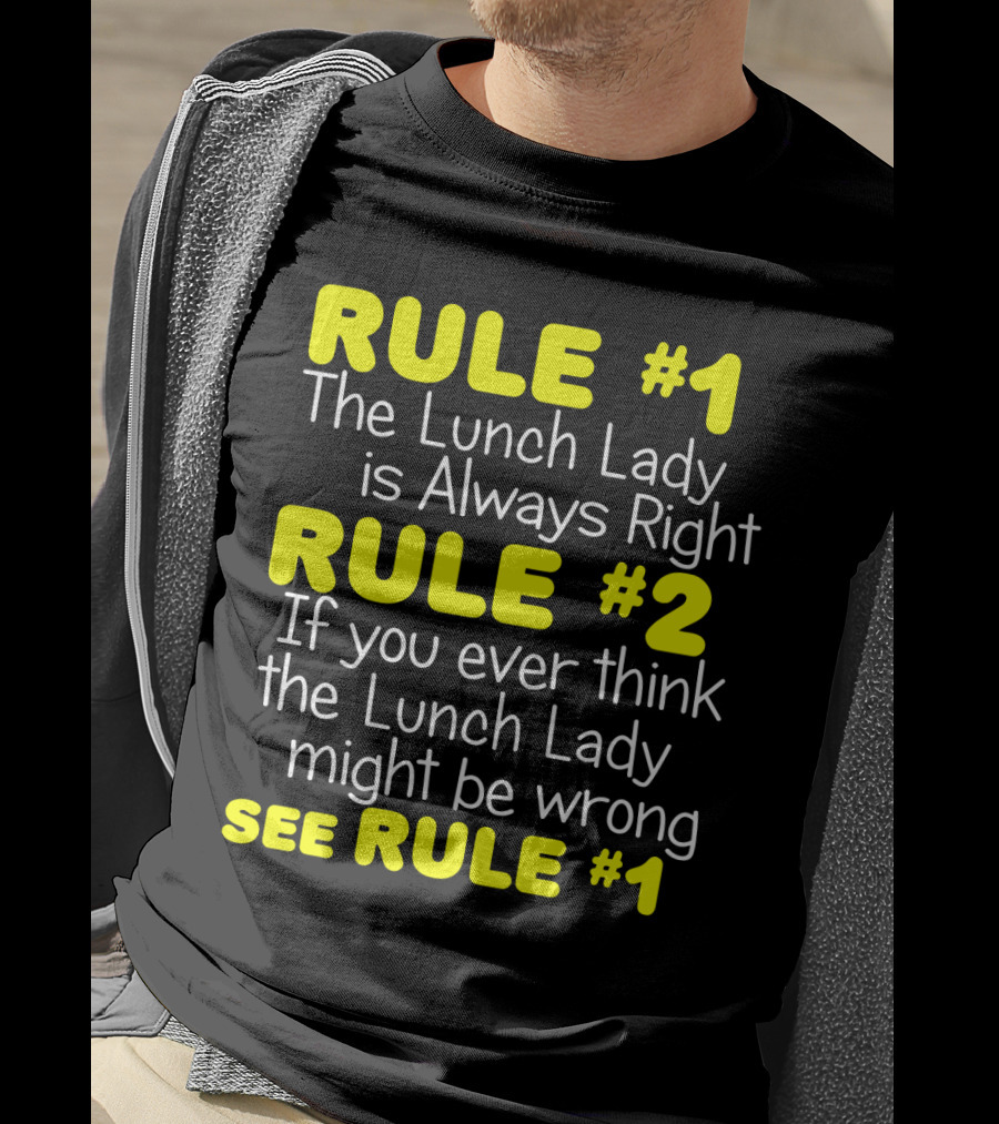 Rule #1 The Lunch Lady Is Always Right School Cafeteria Humor T-Shirt