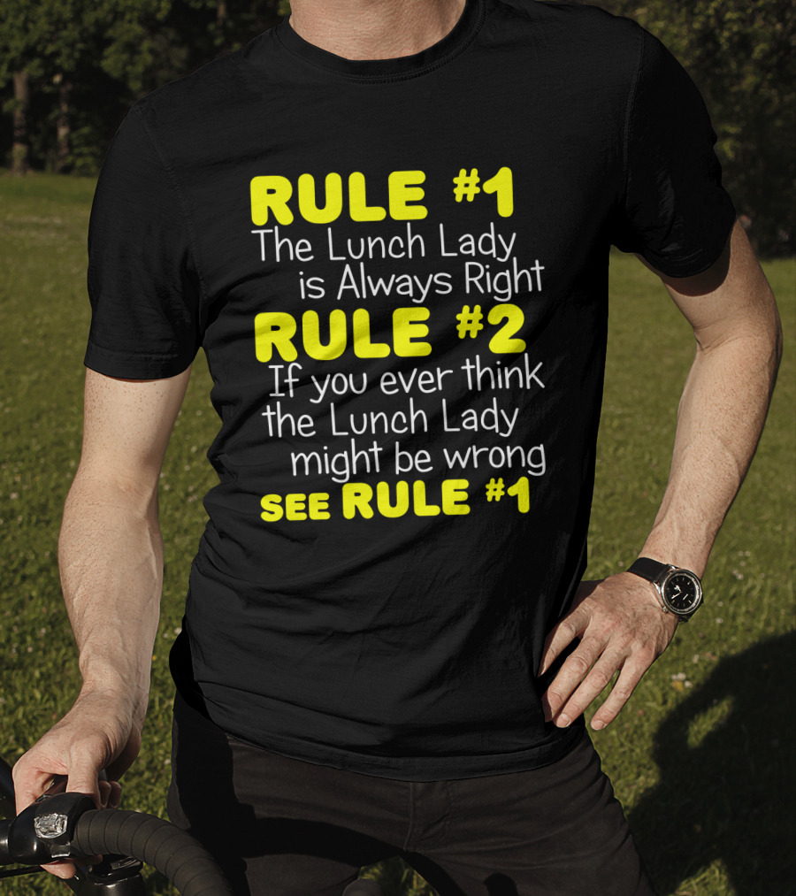 Rule #1 The Lunch Lady Is Always Right School Cafeteria Humor T-Shirt