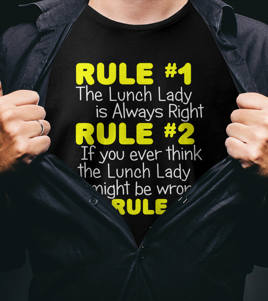 Rule #1 The Lunch Lady Is Always Right School Cafeteria Humor T-Shirt