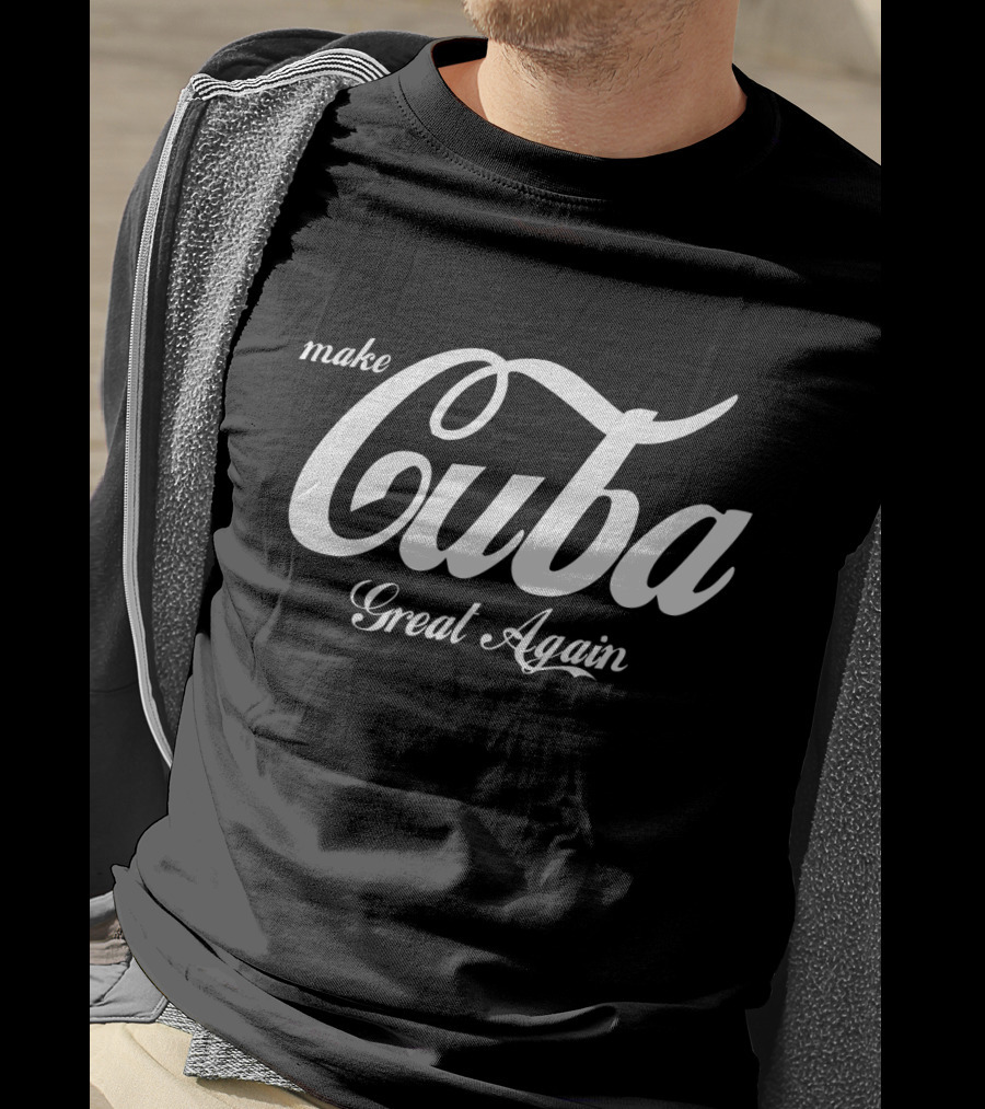 Make Cuba Great Again T-Shirt
