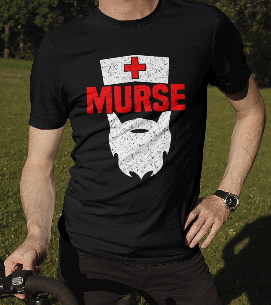 Murse Bearded Male Nurse Cross T-Shirt