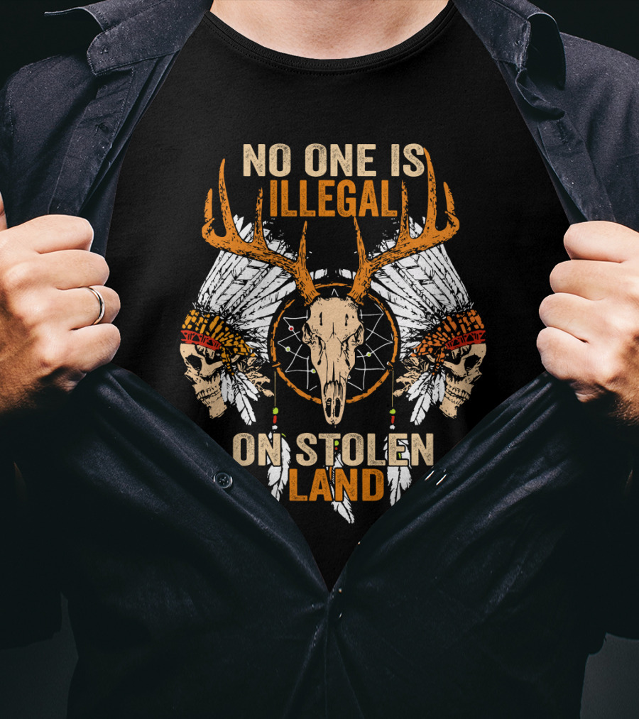 No One Is Illegal On Stolen Land Native American Skulls And Antlers T-Shirt