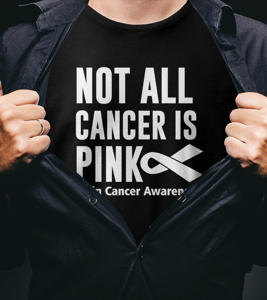 Not All Cancer Is Pink Brain Cancer Awareness T-Shirt