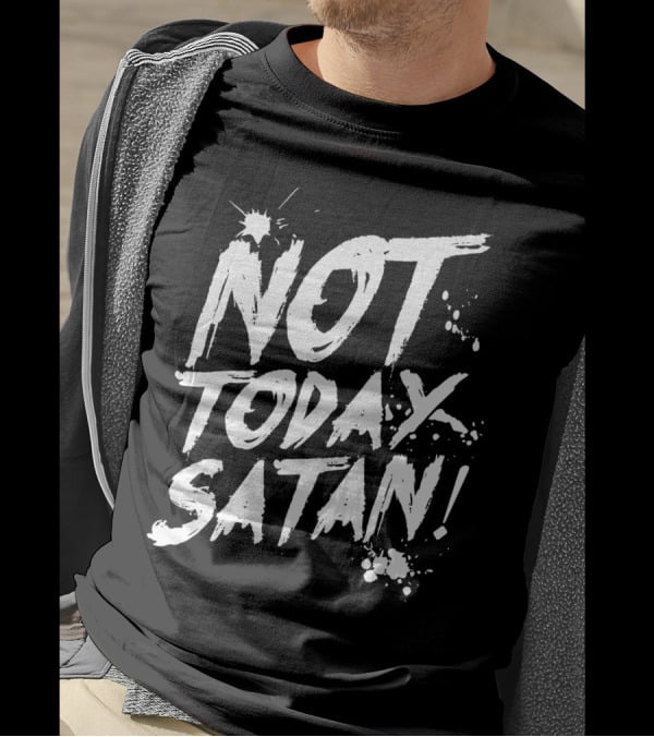 Not Today Satan White Paint Splatter Effect T-Shirt