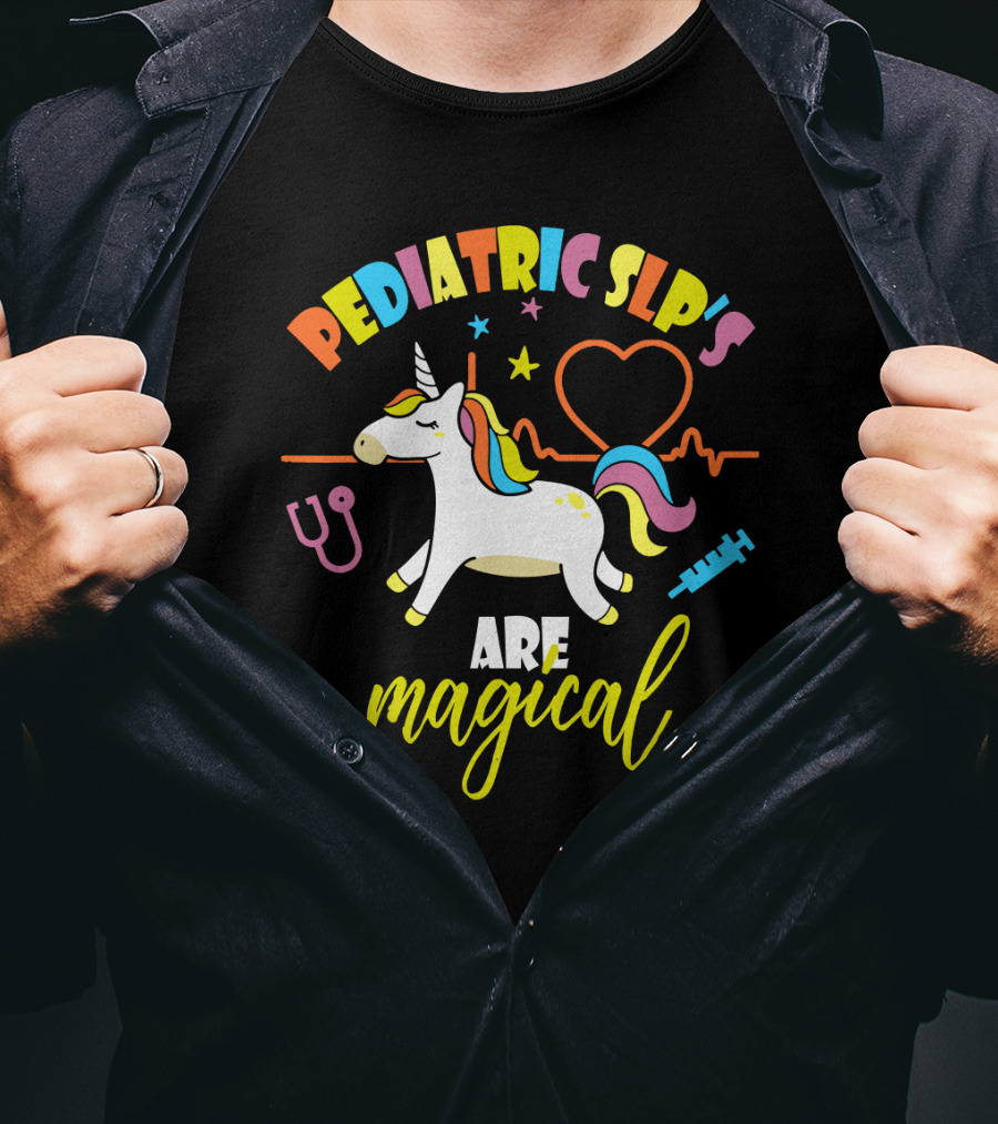 Pediatric SLP's Are Magical Unicorn T-Shirt