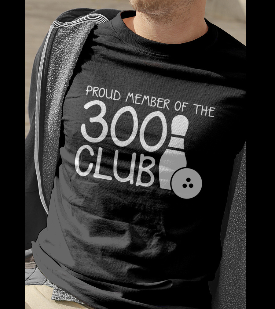 Proud Member Of The 300 Club Bowling Pin And Ball T-Shirt