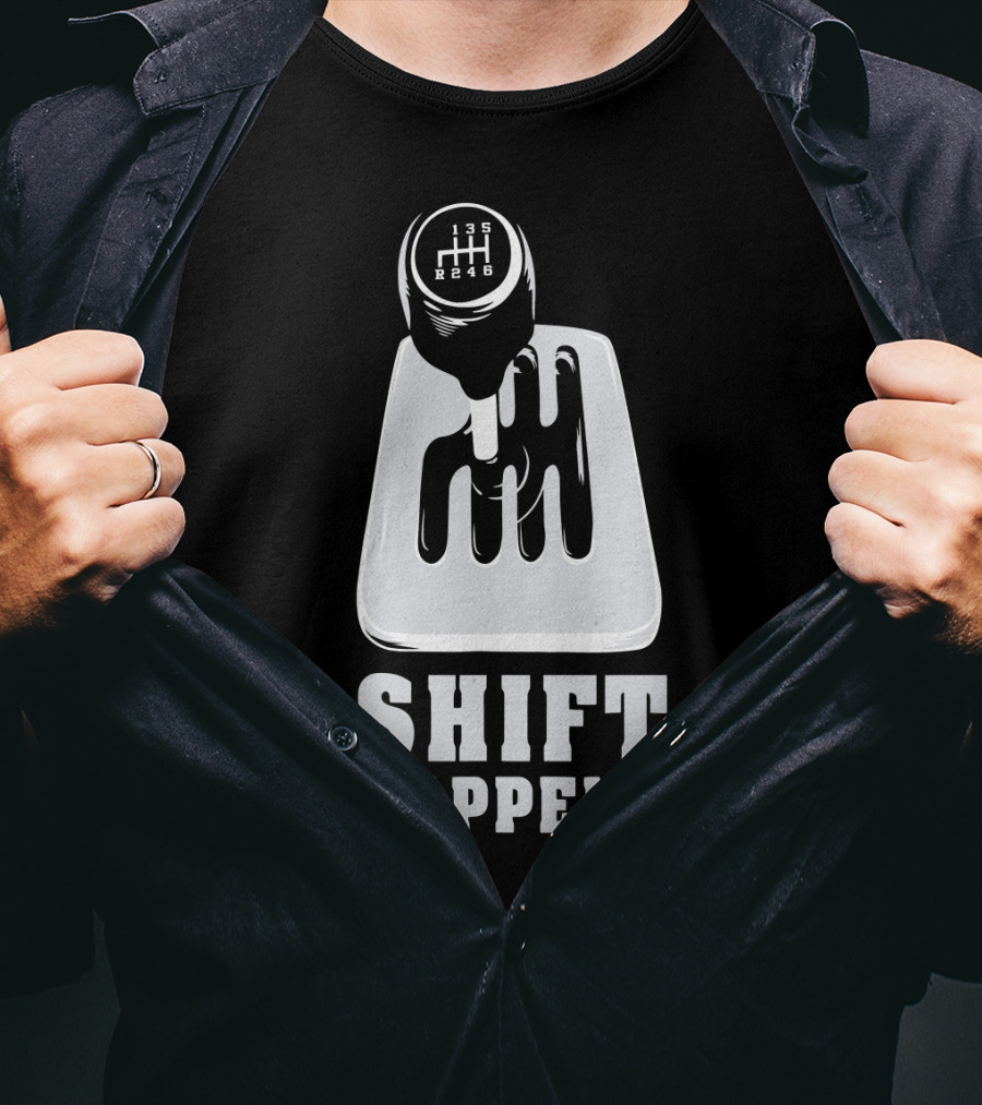 Shift Happens Gear Shift Manual Transmission Humor T-Shirt