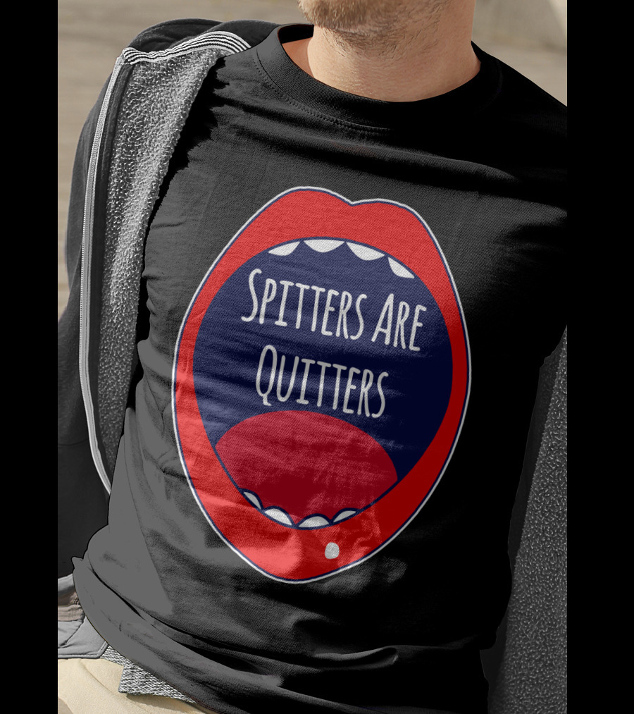 Spitters Are Quitters Red Blue Mouth T-Shirt