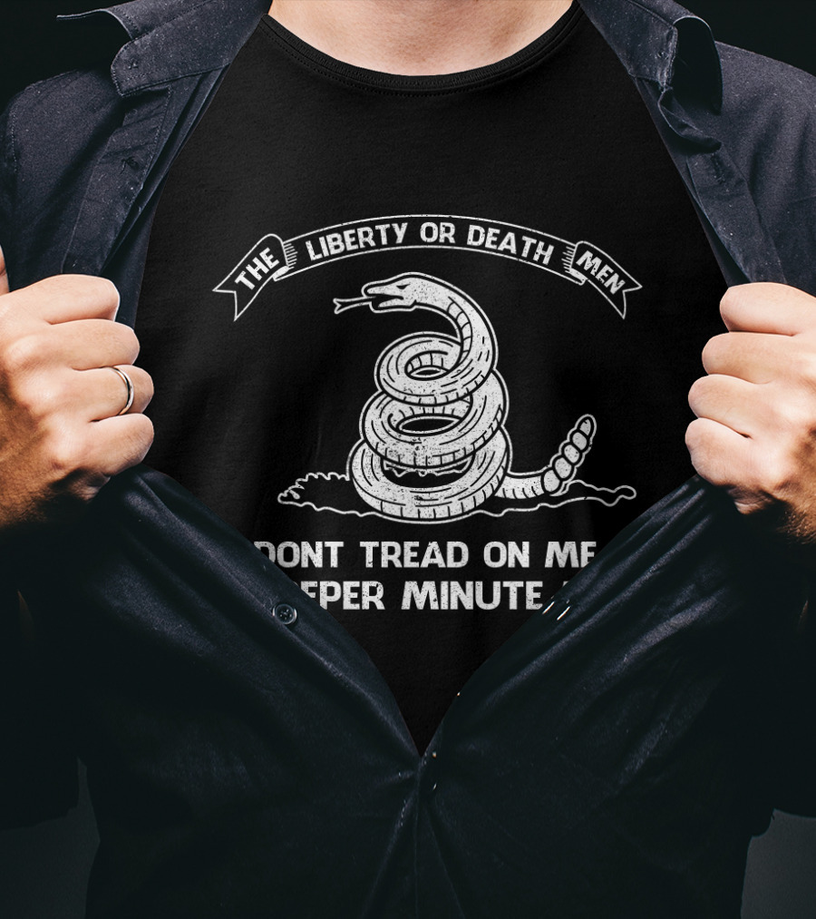 The Liberty OR Death Men Dont Tread On ME Culpeper Minute Men T-Shirt