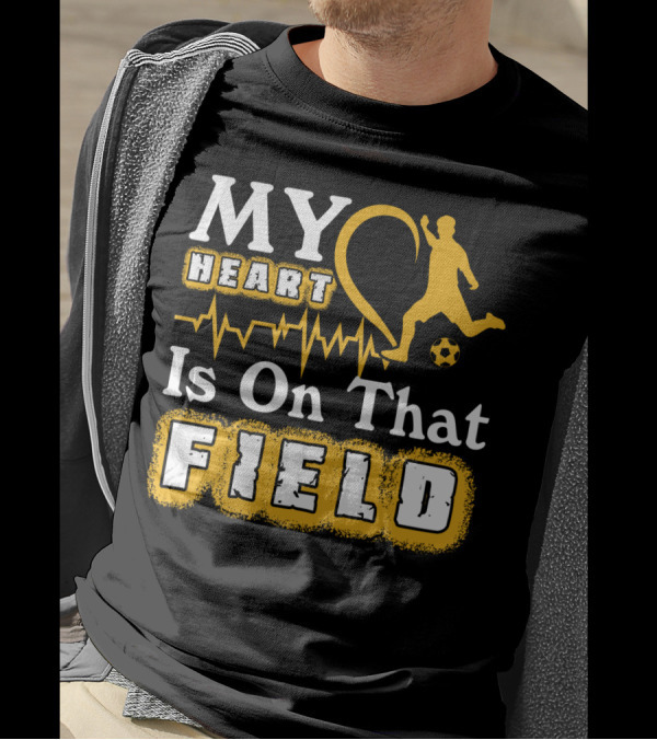 My Heart Is On That Field Soccer Lovers Player Heartbeat T-Shirt