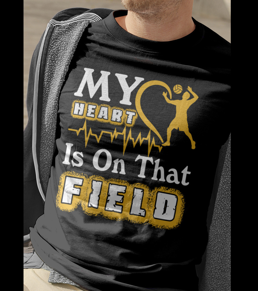 My Heart Is On That Field Volleyball Lover Volleyball T-Shirt