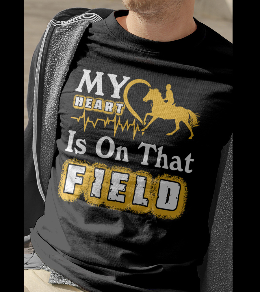 MY Heart Is On That Field Horse Riding T-Shirt