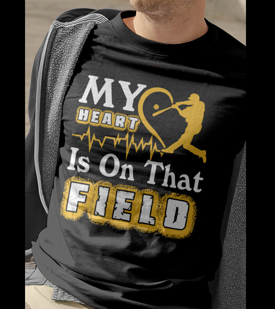 My Heart Is On That Field Baseball Lovers Swinging Batter Heartbeat T-Shirt