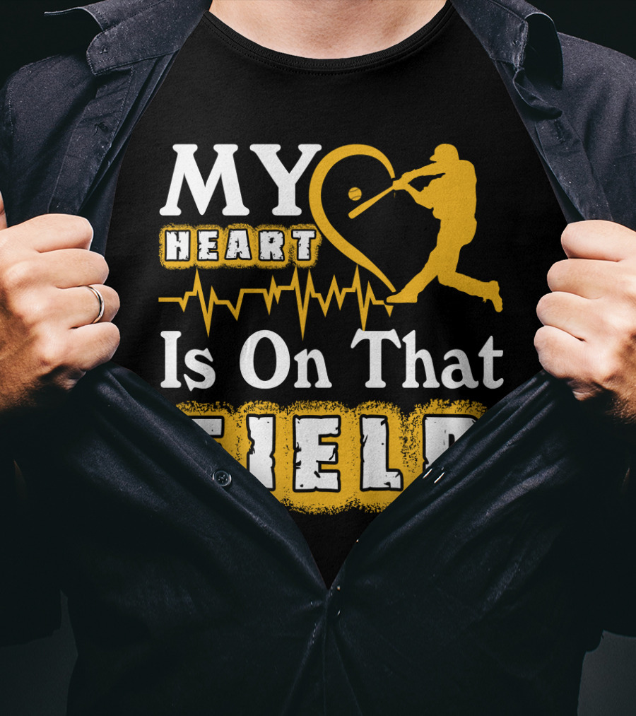 My Heart Is On That Field Baseball Lovers Swinging Batter Heartbeat T-Shirt
