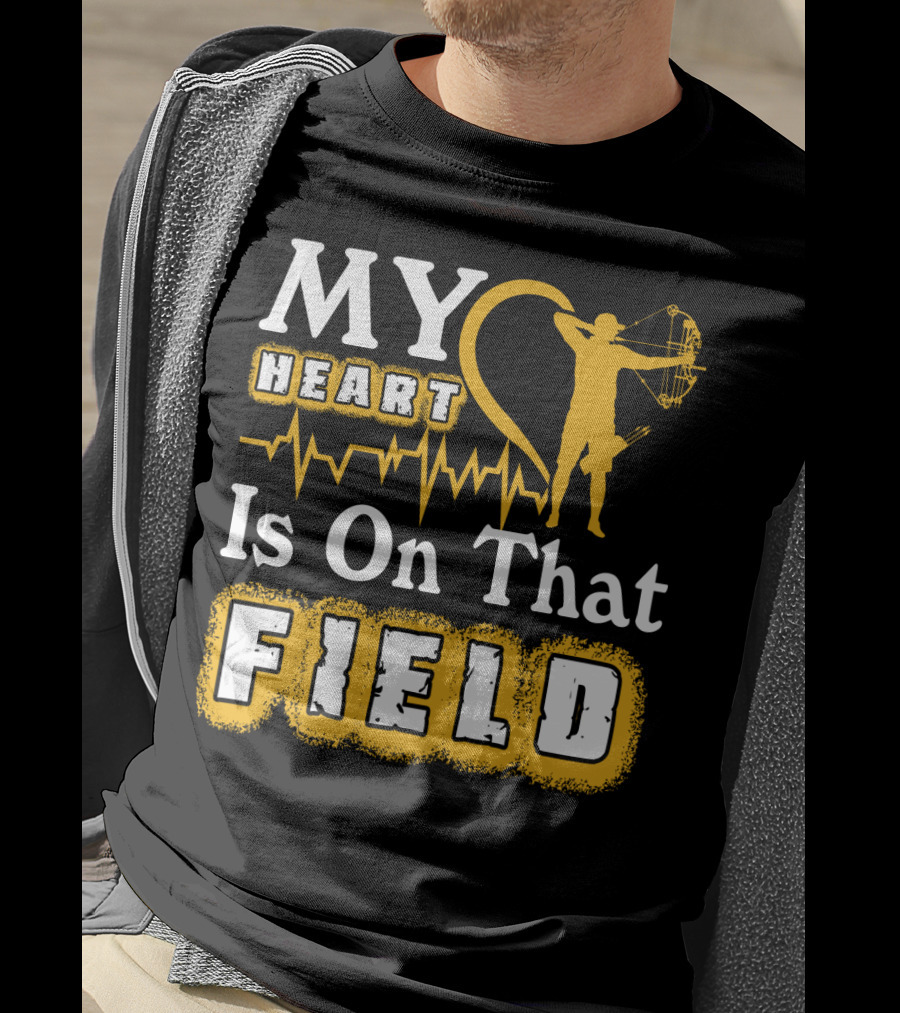 MY HEART Is On That FIELD Archery T-Shirt