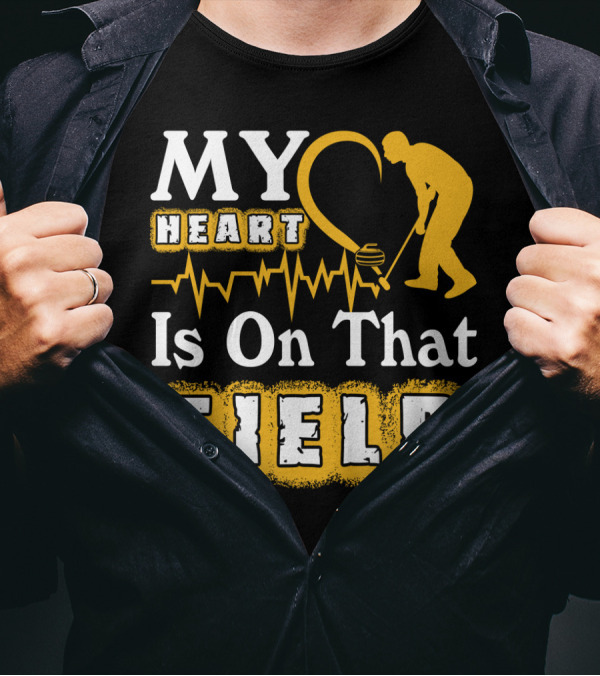 MY HEART IS ON THAT FIELD CURLING T-Shirt