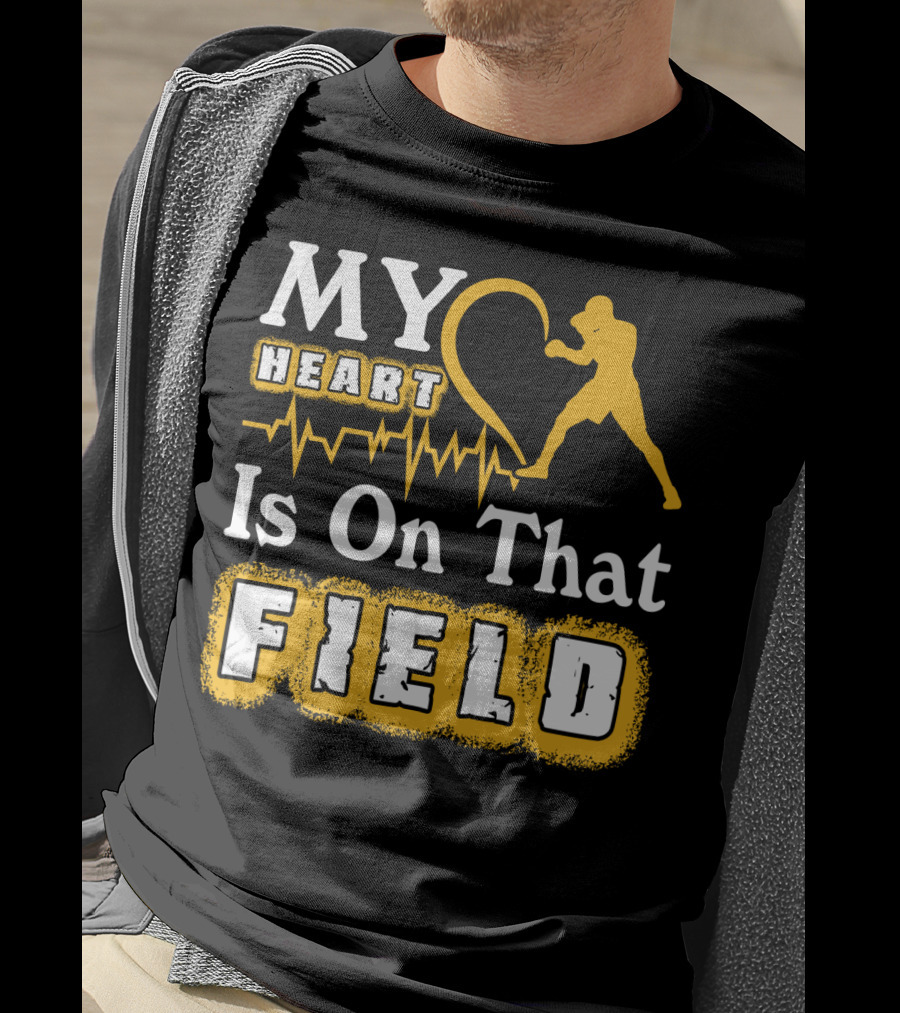 MY Heart Boxing Is On That FIELD T-Shirt