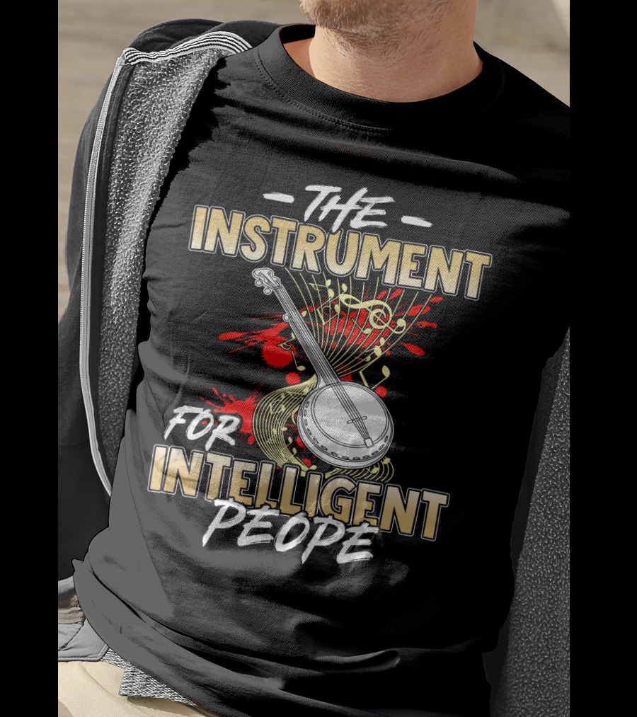 Banjo The Instrument For Intelligent People T-Shirt