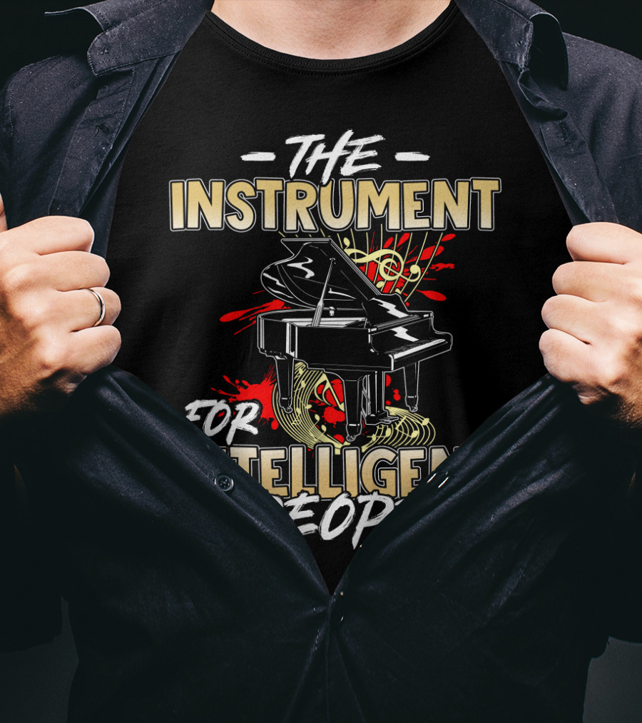 The Instrument For Intelligent People Piano T-Shirt