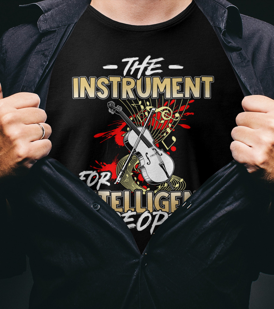 The Cello: The Instrument For Intelligent People T-Shirt