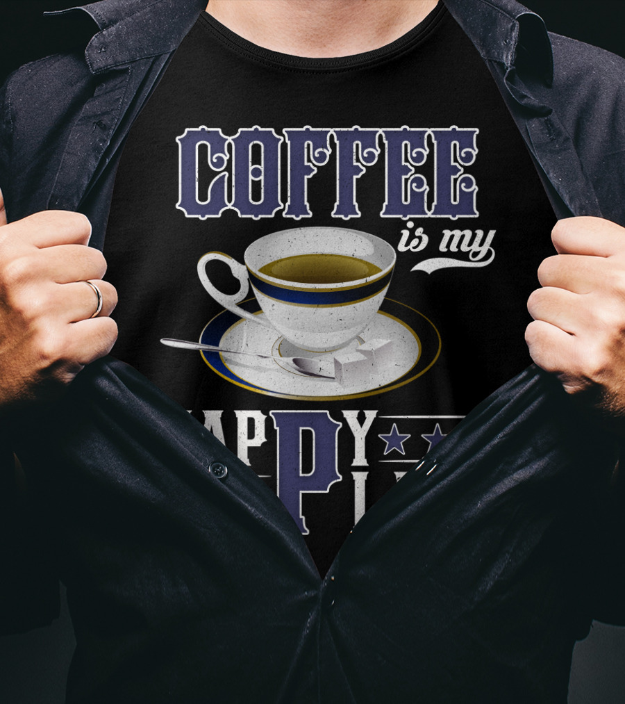 COFFEE Is My Happy Place Cup Saucer Sugar Cubes Stars T-Shirt