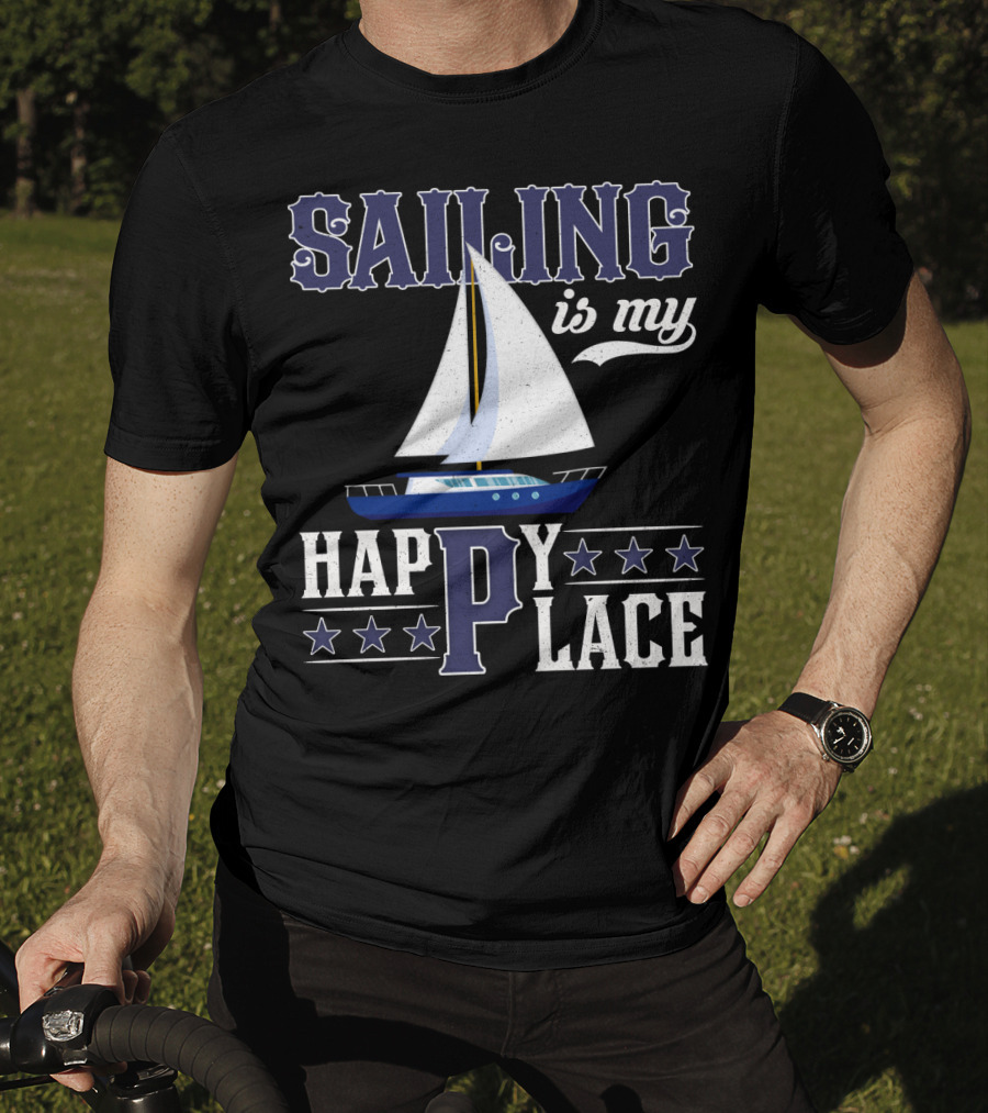 Sailing Is My Happy Place Boat Stars Ocean Adventure T-Shirt