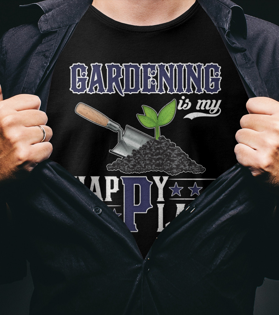 Gardening Is My Happy Place With Gardening Tools And Plants T-Shirt