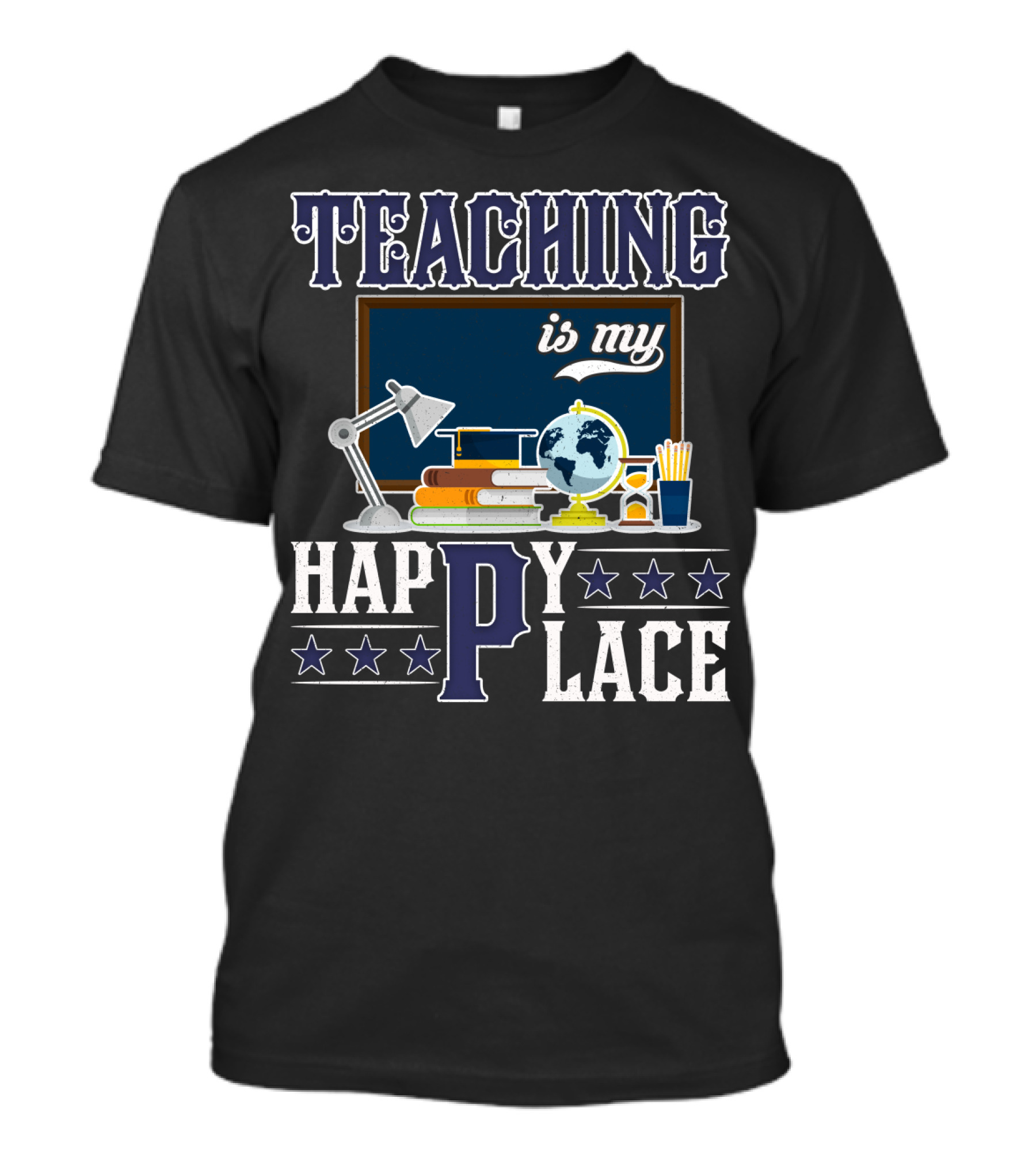 Teaching Is My Happy Place Blackboard Books Globe Lamp Stars T-Shirt