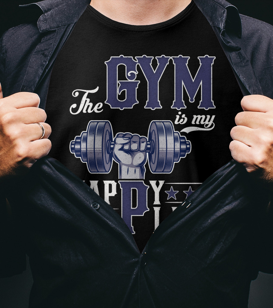 The Gym Is My Happy Place With Dumbbell And Stars T-Shirt