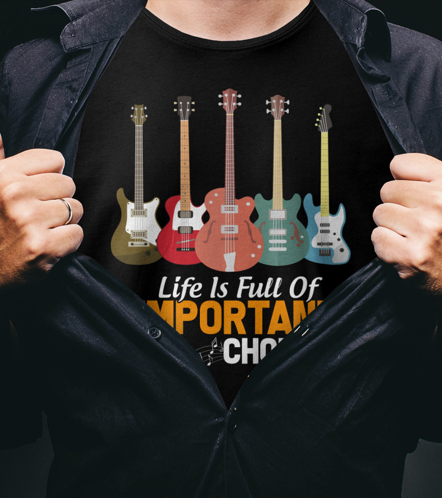 Life Is Full Of Important Choices Funny Bass Guitars Musical Notes T-Shirt
