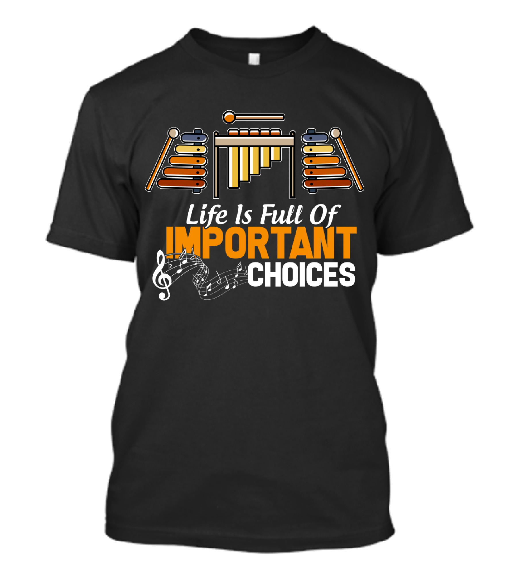 Life Is Full Of Important Choices Marimba Music Notes T-Shirt
