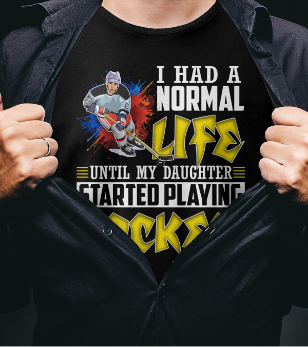 I Had A Normal Life Until My Daughter Started Playing Hockey Colorful Dynamic Hockey Player T-Shirt
