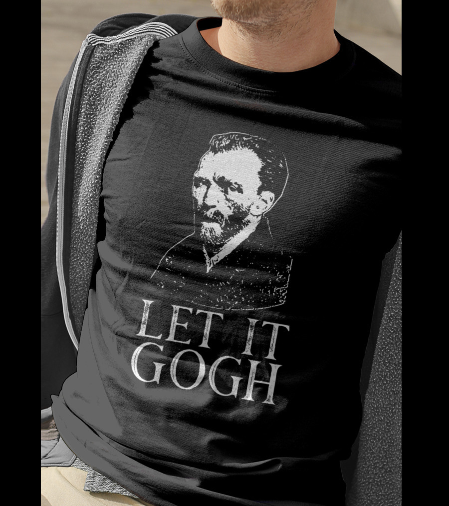 LET IT GOGH Vincent Van Gogh T-Shirt